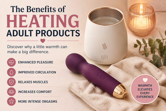 The Benefits of Heating Vibrators Explained: Why Warmth Can Take Pleasure to the Next Level