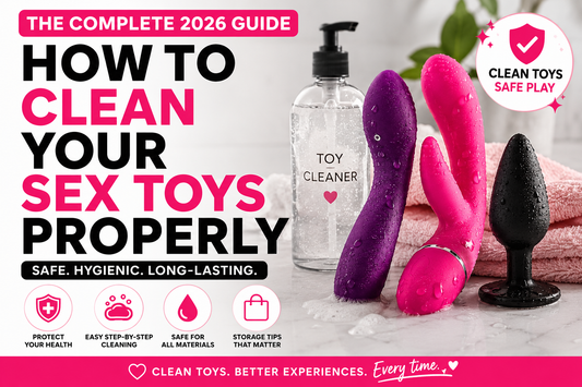 How to Clean Your Sex Toys Properly Complete 2026 Guide